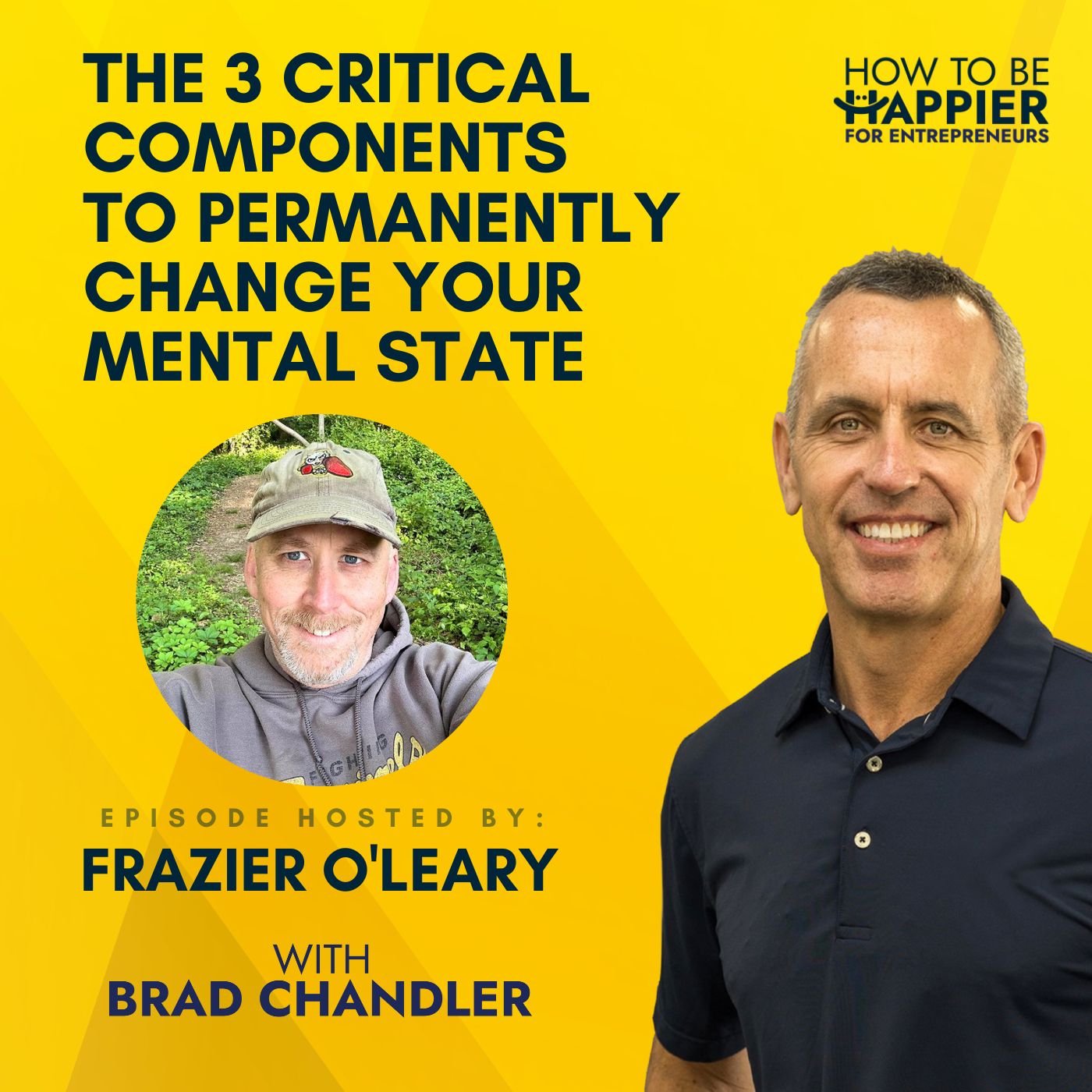 EP31: The 3 Critical Components to Permanently Change Your Mental State with Frazier O’Leary