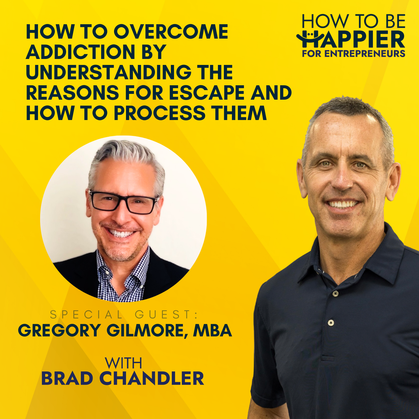 EP02: How to Overcome Addiction by Understanding the Reasons for Escape and How to Process Them with Gregory Gilmore, MBA