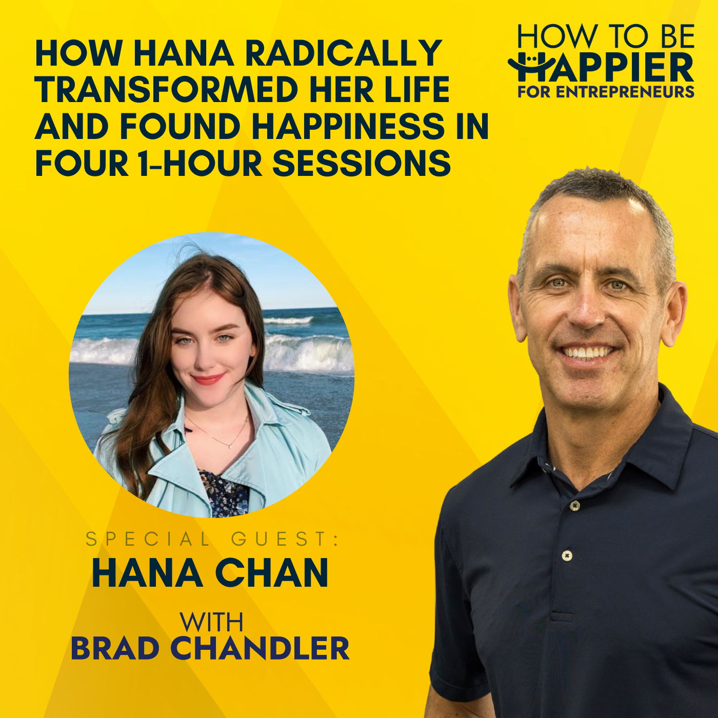 EP07: How Hana Radically Transformed Her Life and Found Happiness in Four 1-Hour Sessions with Hana Chan