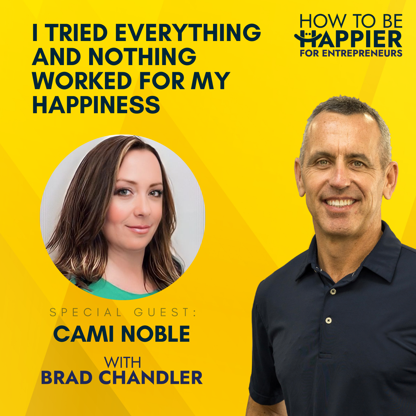 EP19: I Tried Everything and Nothing Worked For My Happiness with Cami Noble