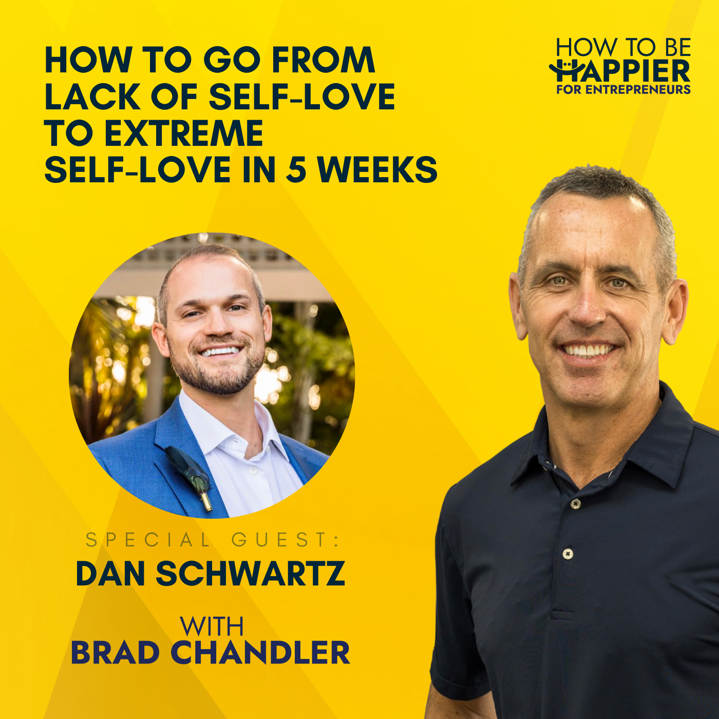 EP24: How to Go From Lack of Self-Love to Extreme Self-Love in 5 Weeks with Dan Schwartz