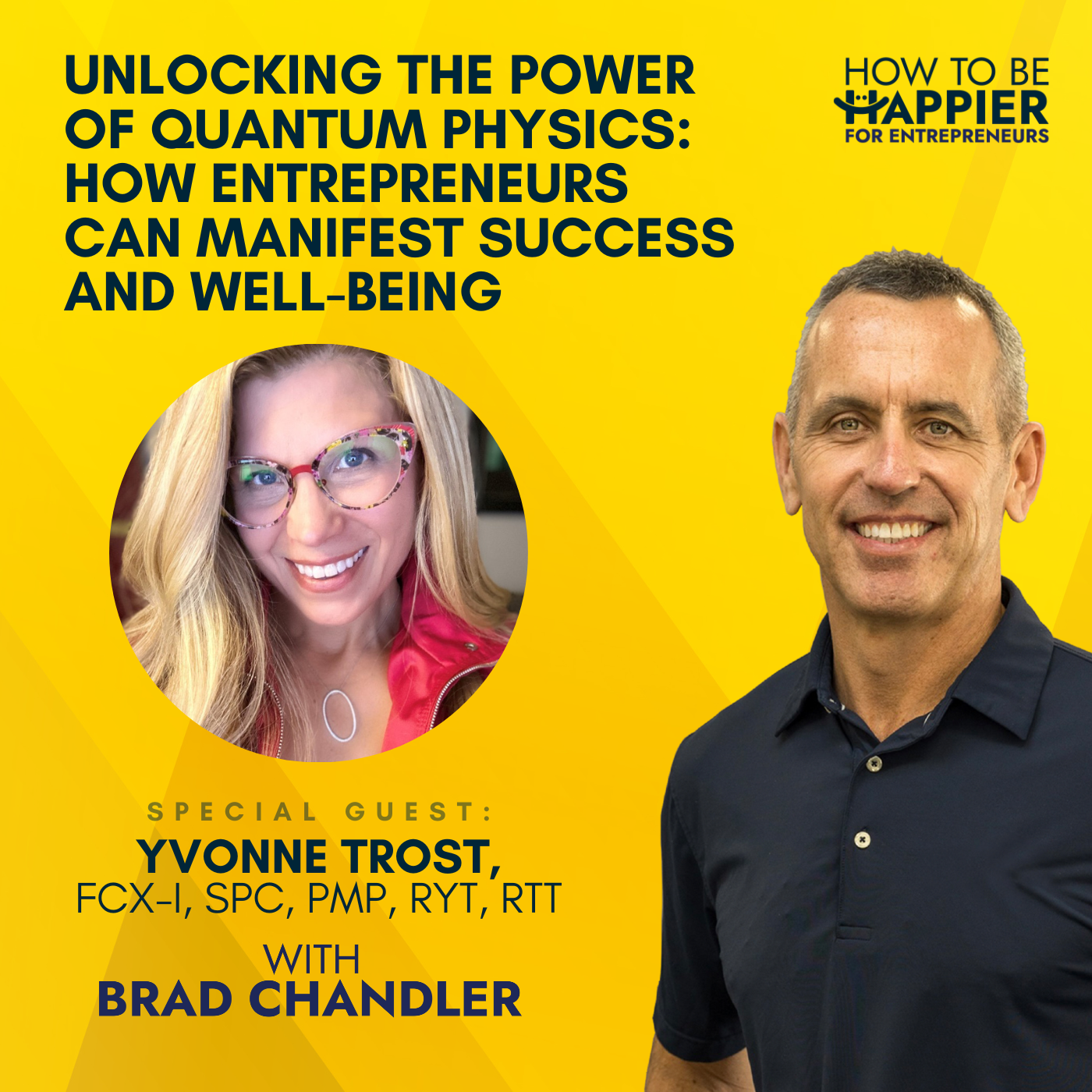 Ep42: Unlocking the Power of Quantum Physics: How Entrepreneurs Can Manifest Success and Well-Being with Yvonne Trost, FCX-I, SPC, PMP, RYT, RTT