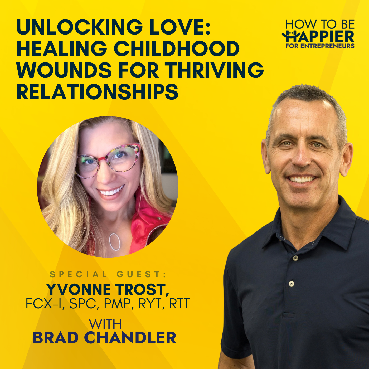 Ep44: Unlocking Love | Healing Childhood Wounds for Thriving Relationships with Yvonne Trost, FCX-I, SPC, PMP, RYT, RTT