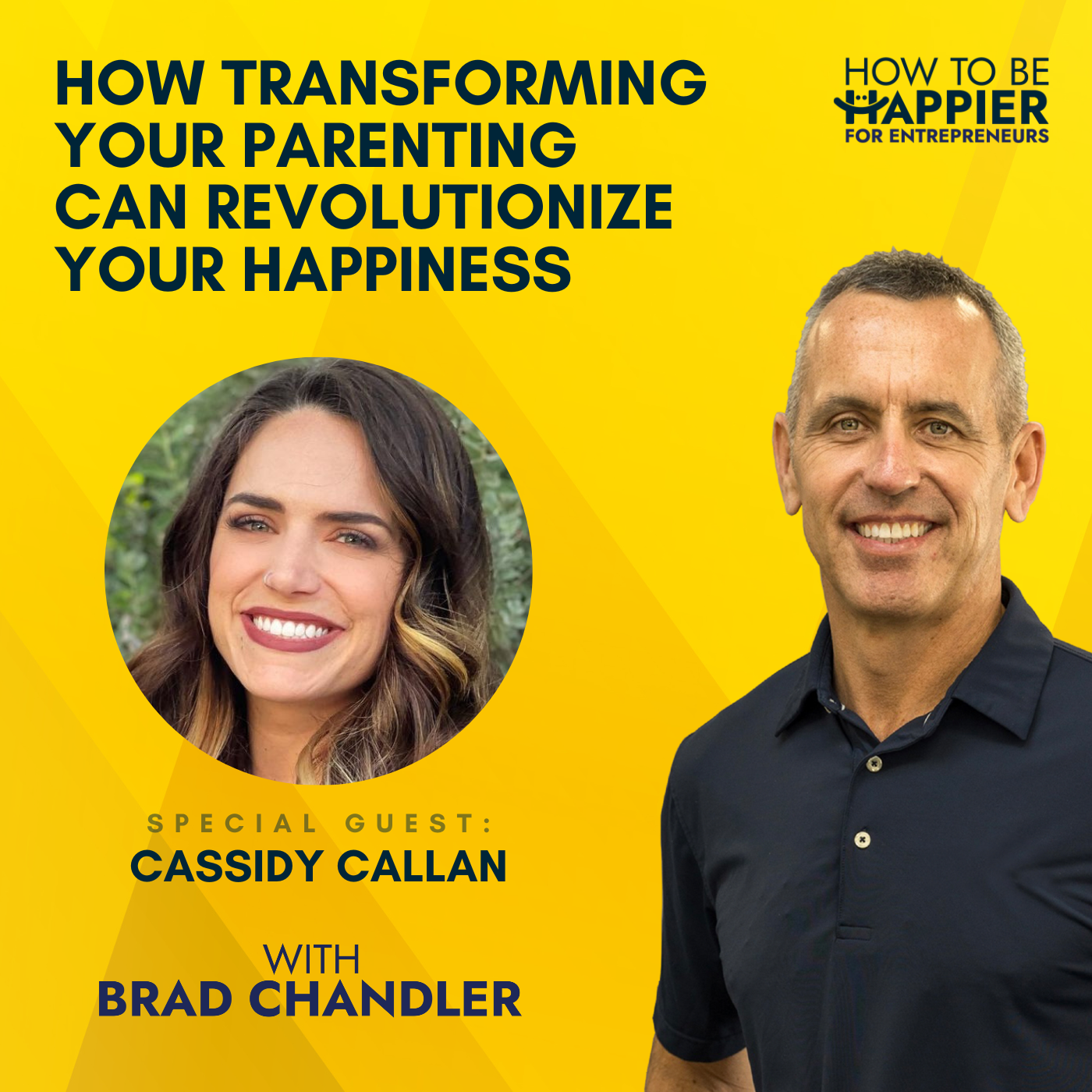 Ep45: How Transforming Your Parenting Can Revolutionize Your Happiness with Cassidy Callan