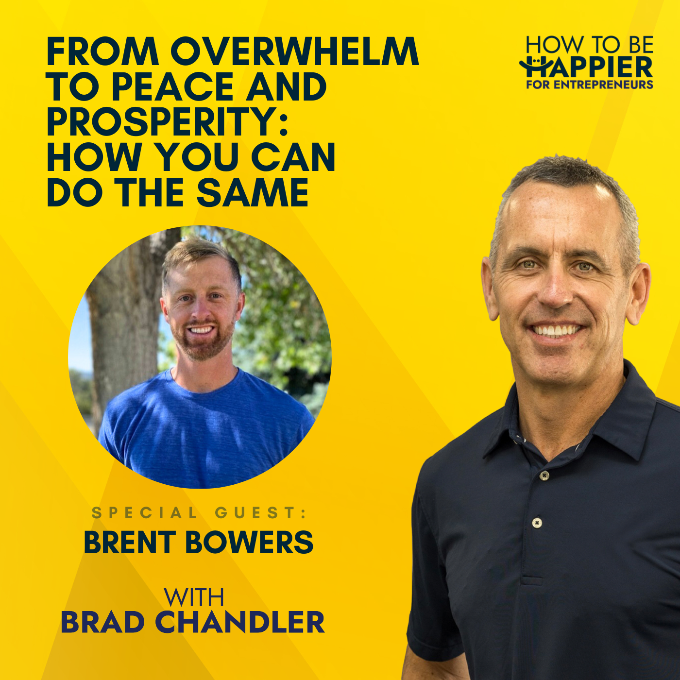 Ep53: From Overwhelm to Peace and Prosperity: How You Can Do the Same with Brent Bowers