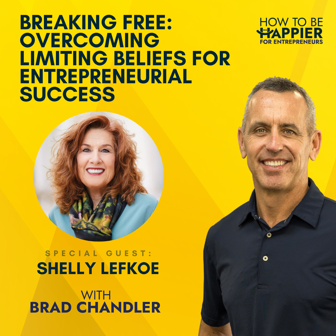 Ep58: Breaking Free: Overcoming Limiting Beliefs for Entrepreneurial Success with Shelly Lefkoe