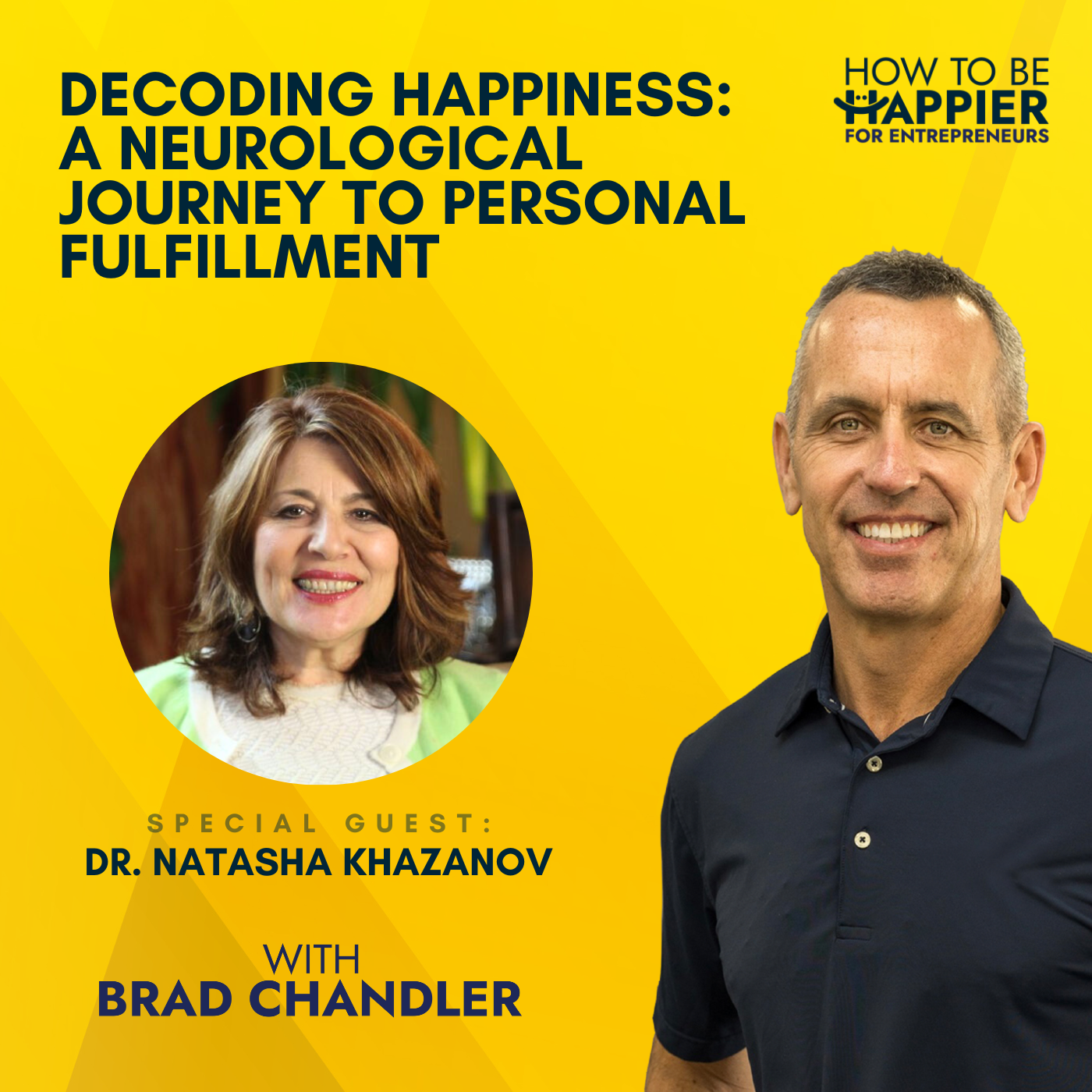 Ep59: Decoding Happiness: A Neurological Journey to Personal Fulfillment with Dr. Natasha Khazanov