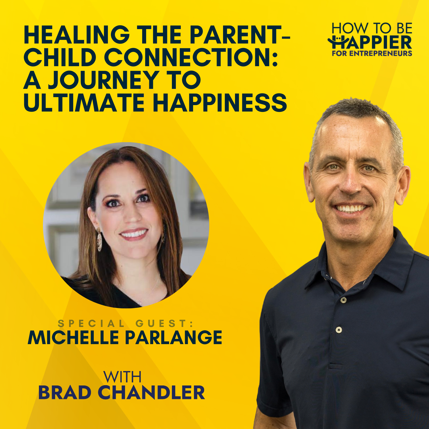 Ep62: Healing the Parent-Child Connection: A Journey to Ultimate Happiness with Michelle Parlange