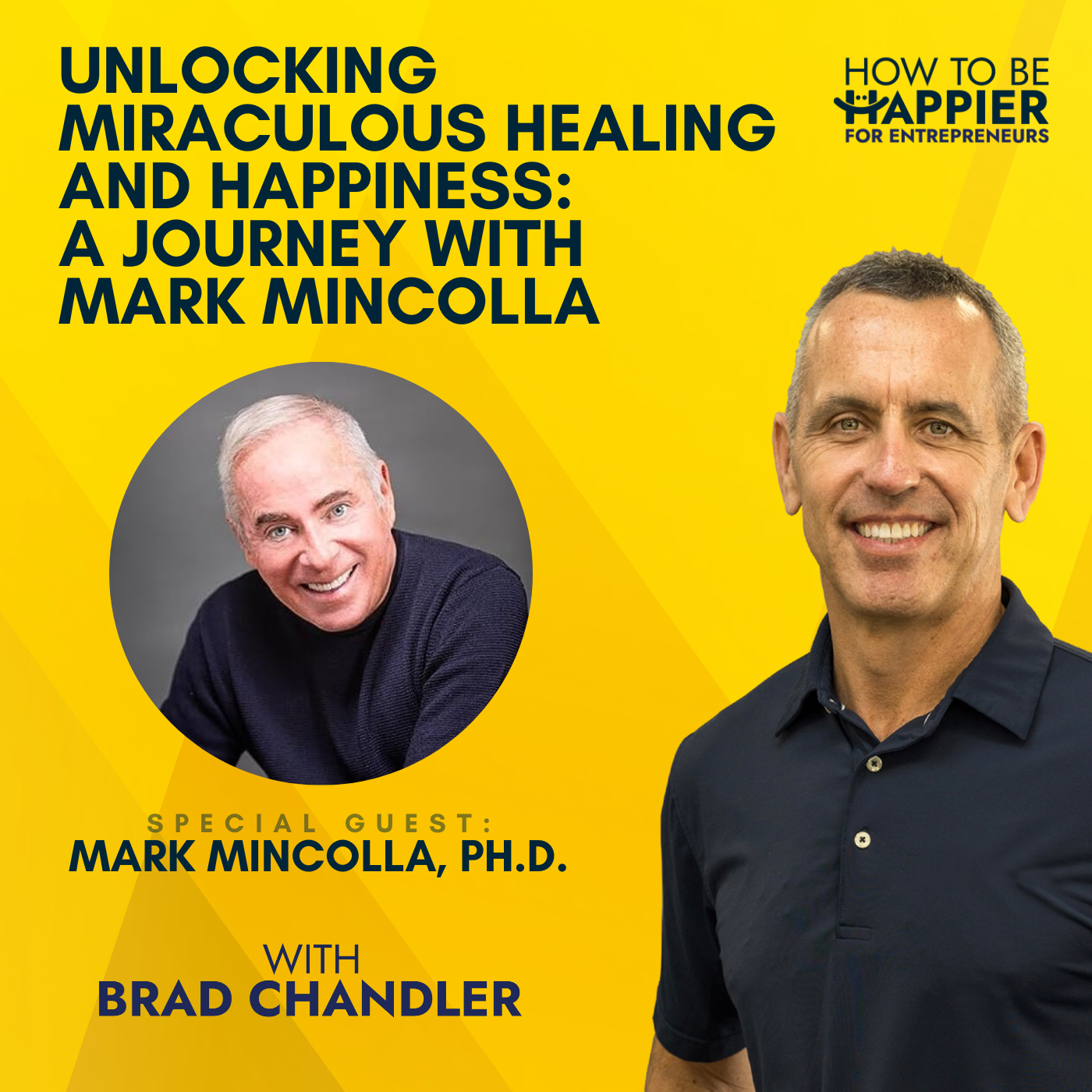 Ep63: Unlocking Miraculous Healing and Happiness: A Journey with Mark Mincolla, Ph.D.