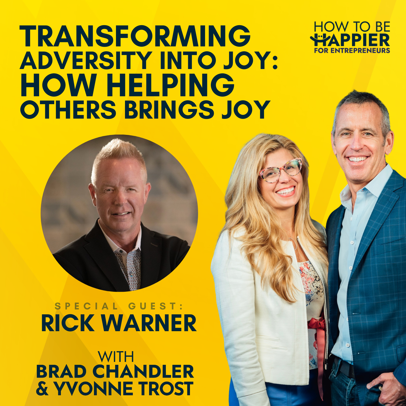 Ep65: Transforming Adversity into Joy: How Helping Others Brings Joy with Rick Warner