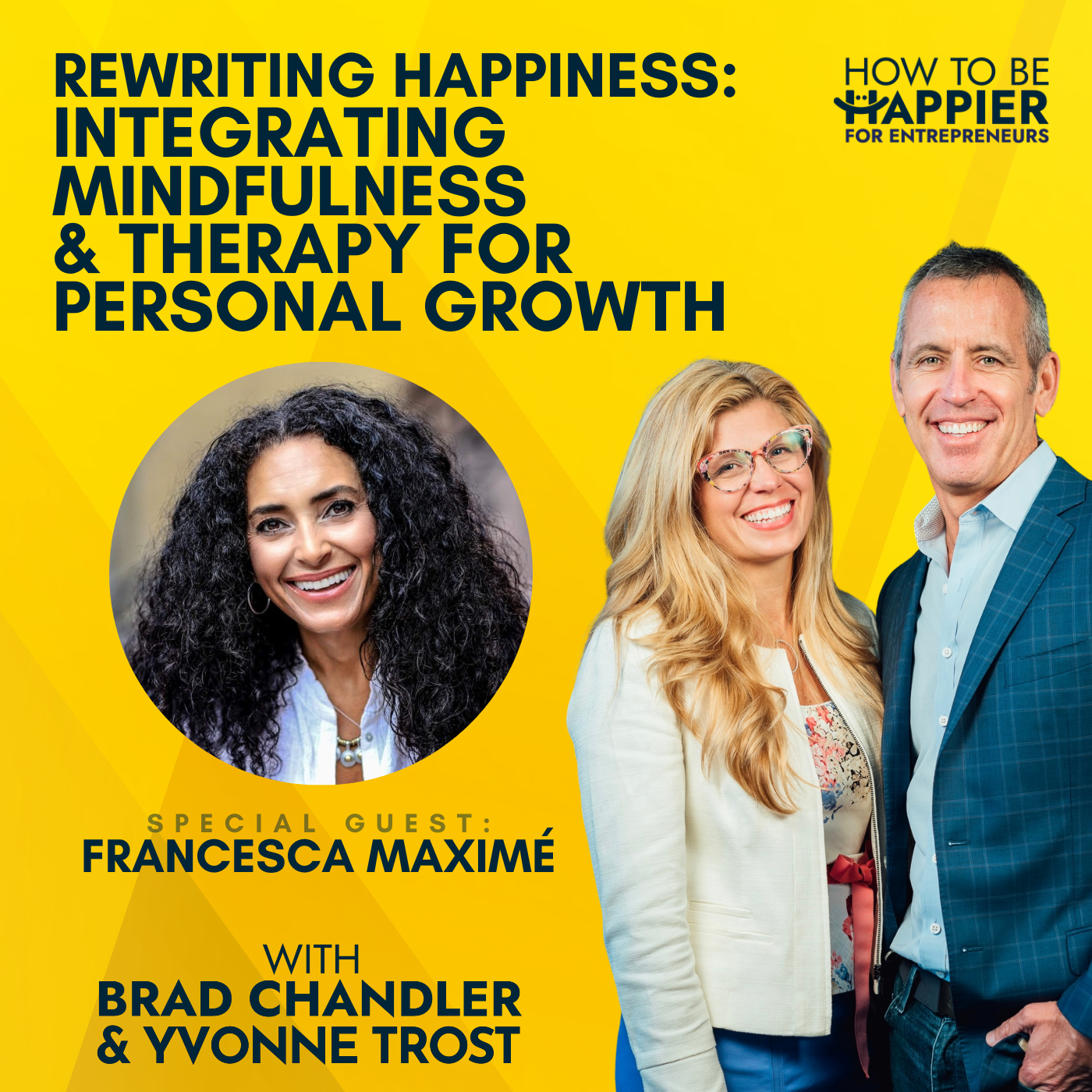 Ep67: Rewriting Happiness: Integrating Mindfulness and Therapy for Personal Growth with Francesca Maximé