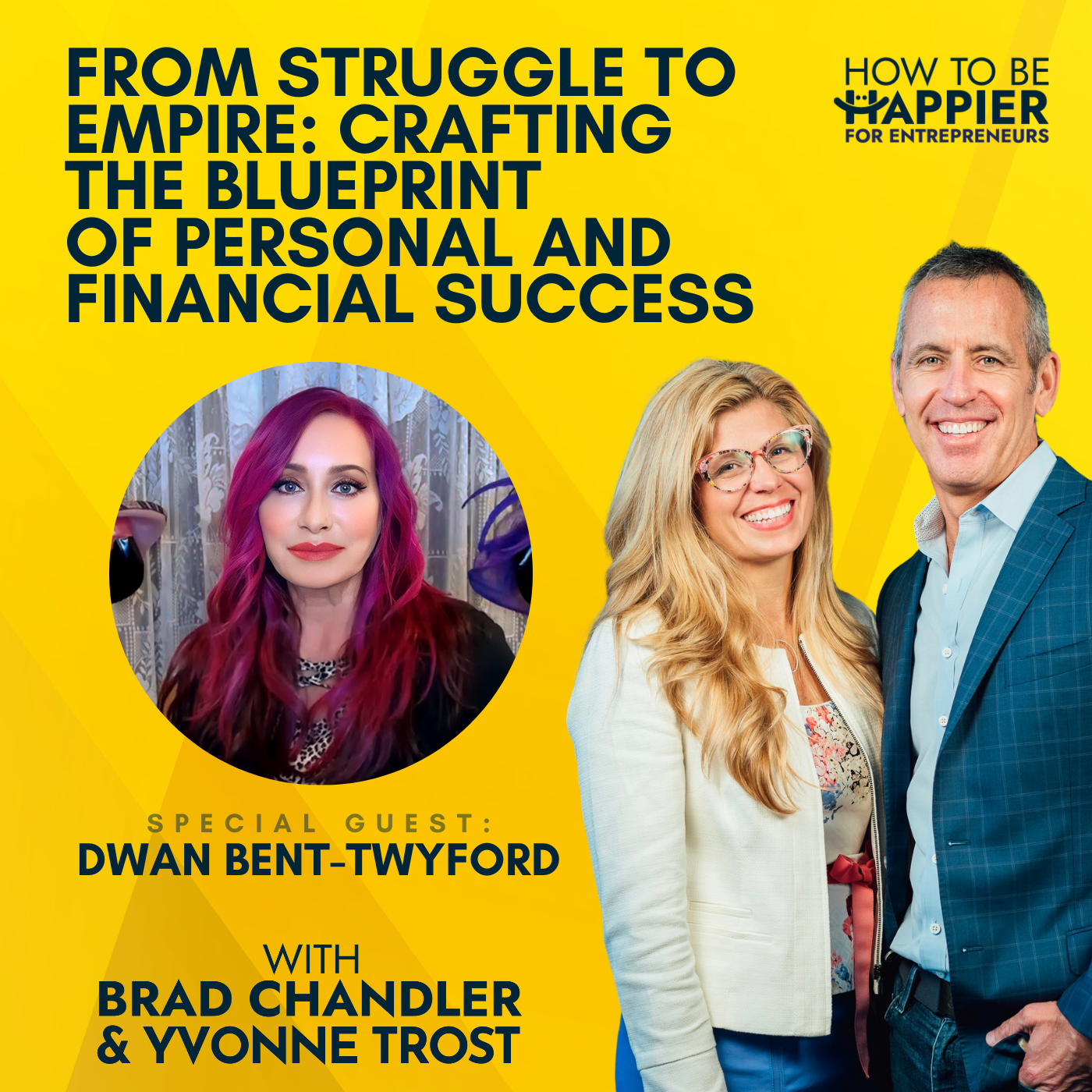 Ep69: From Struggle to Empire: Crafting the Blueprint of Personal and Financial Success with Dwan Bent-Twyford