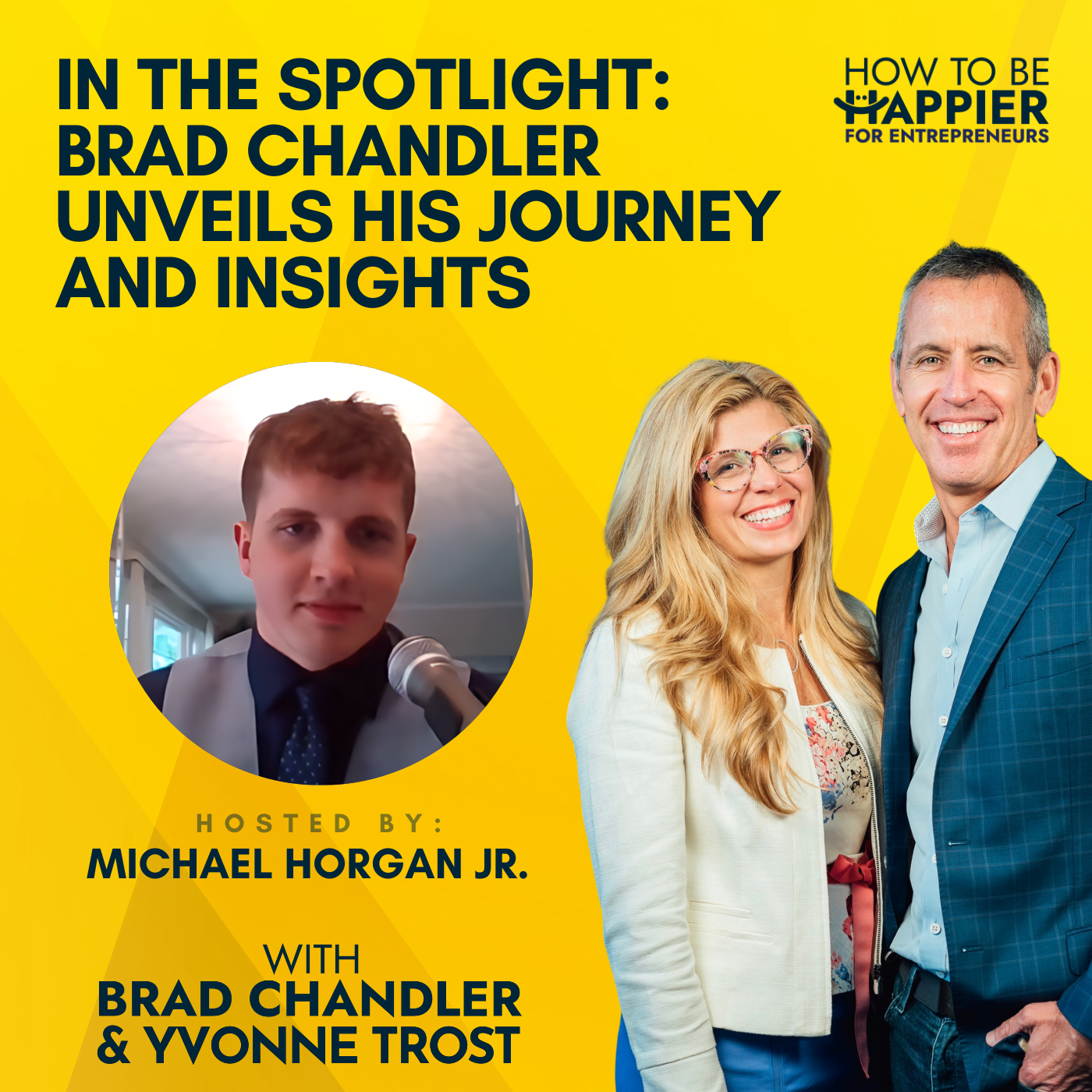 Ep90: In the Spotlight: Brad Chandler Unveils His Journey and Insights with Michael Horgan Jr.