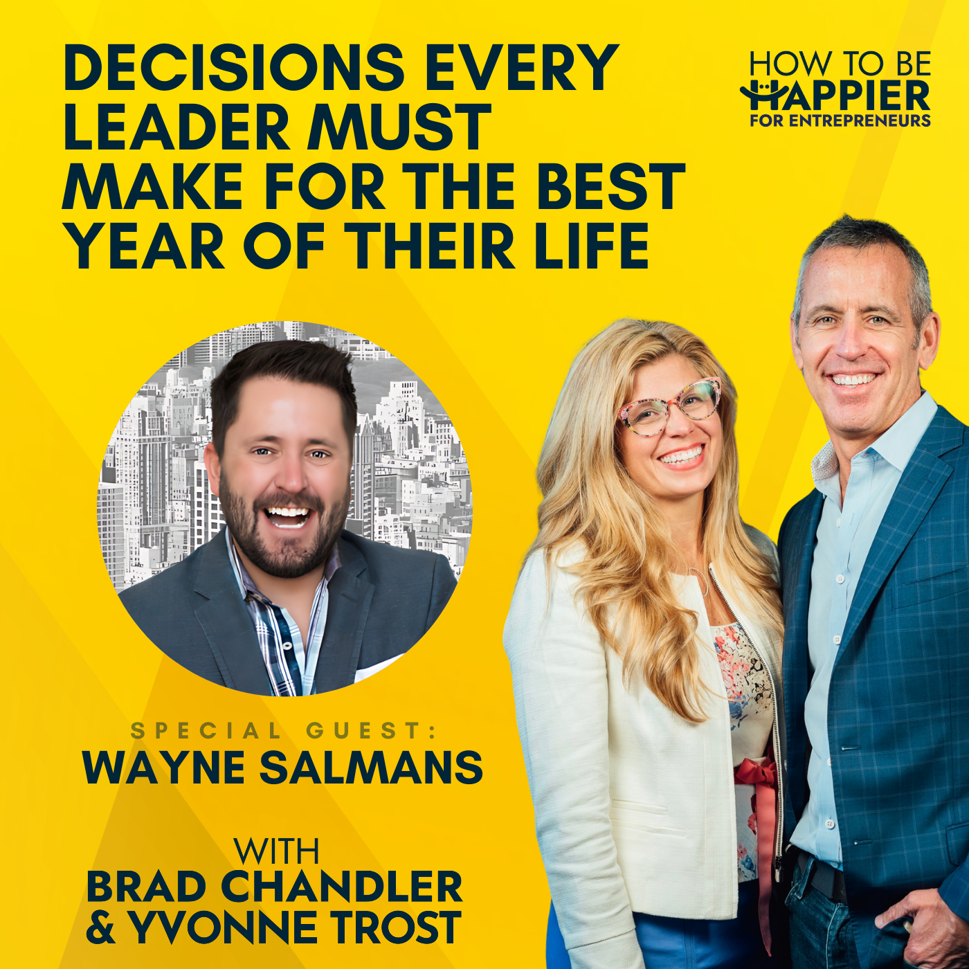 Ep76: Decisions Every Leader Must Make for the Best Year of Their Life with Wayne Salmans