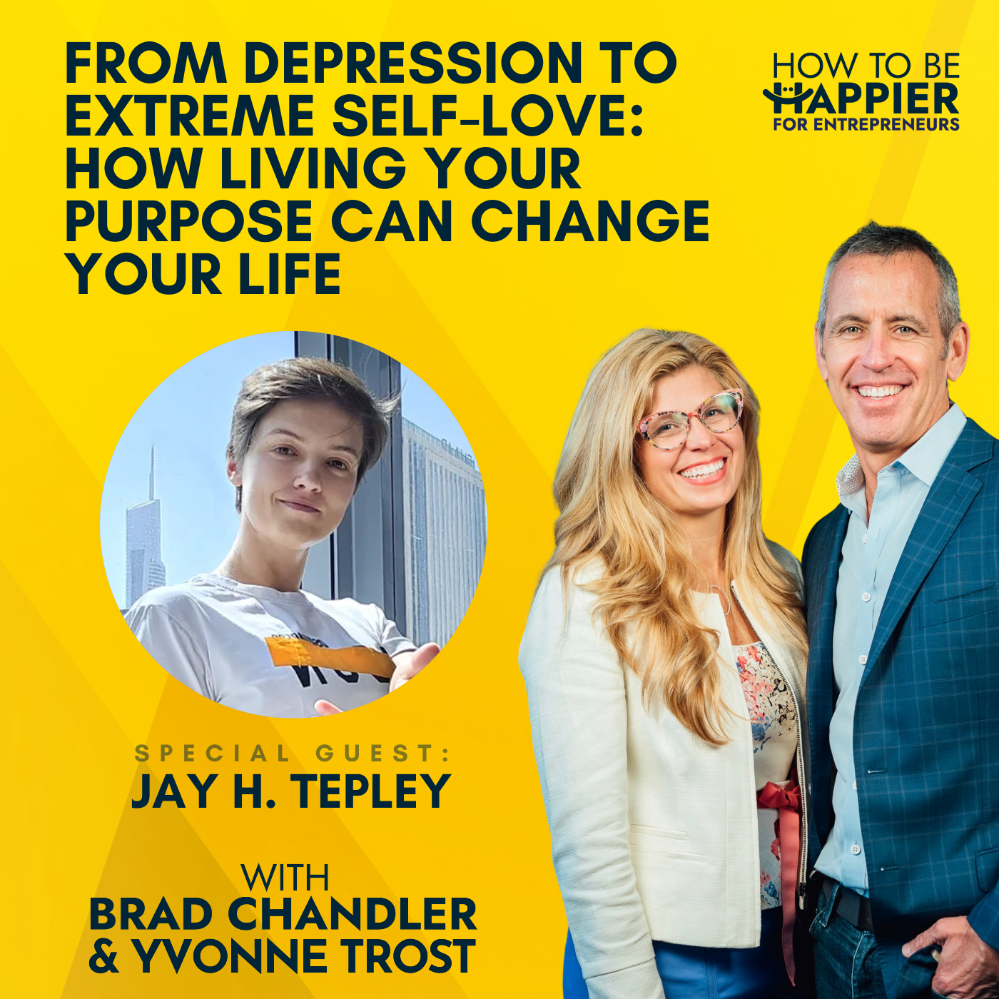 Ep77: From Depression to Extreme Self-Love: How Living Your Purpose Can Change Your Life with Jay H. Tepley