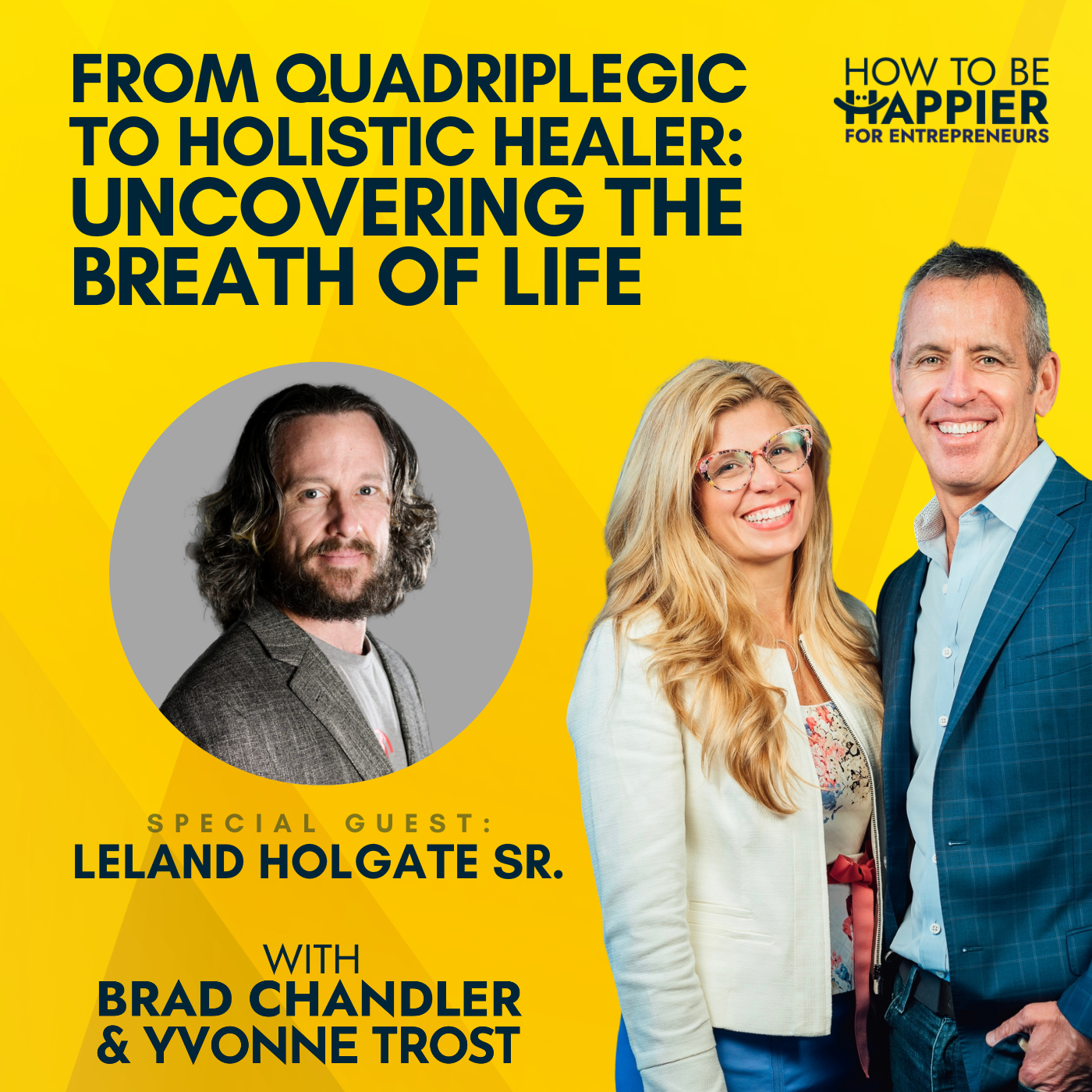 Ep83: From Quadriplegic to Holistic Healer: Uncovering the Breath of Life with Leland Holgate Sr.