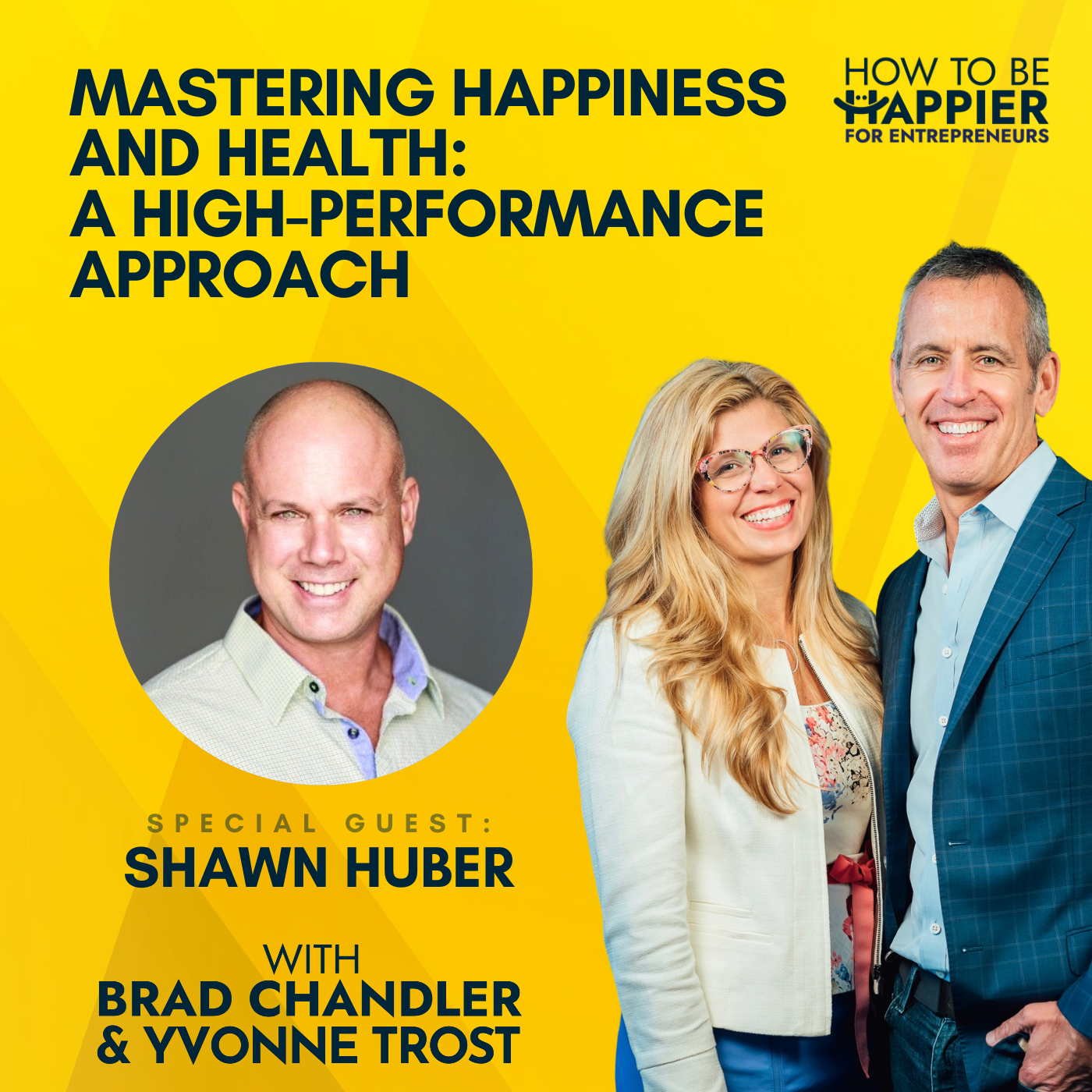 Ep84: Mastering Happiness and Health: A High-Performance Approach with Shawn Huber