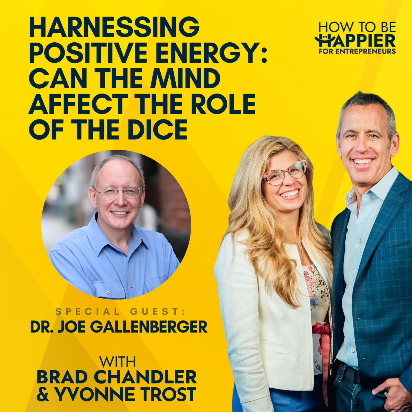 Ep102: Harnessing Positive Energy: Can the Mind Affect the Role of the Dice with Dr. Joe Gallenberger