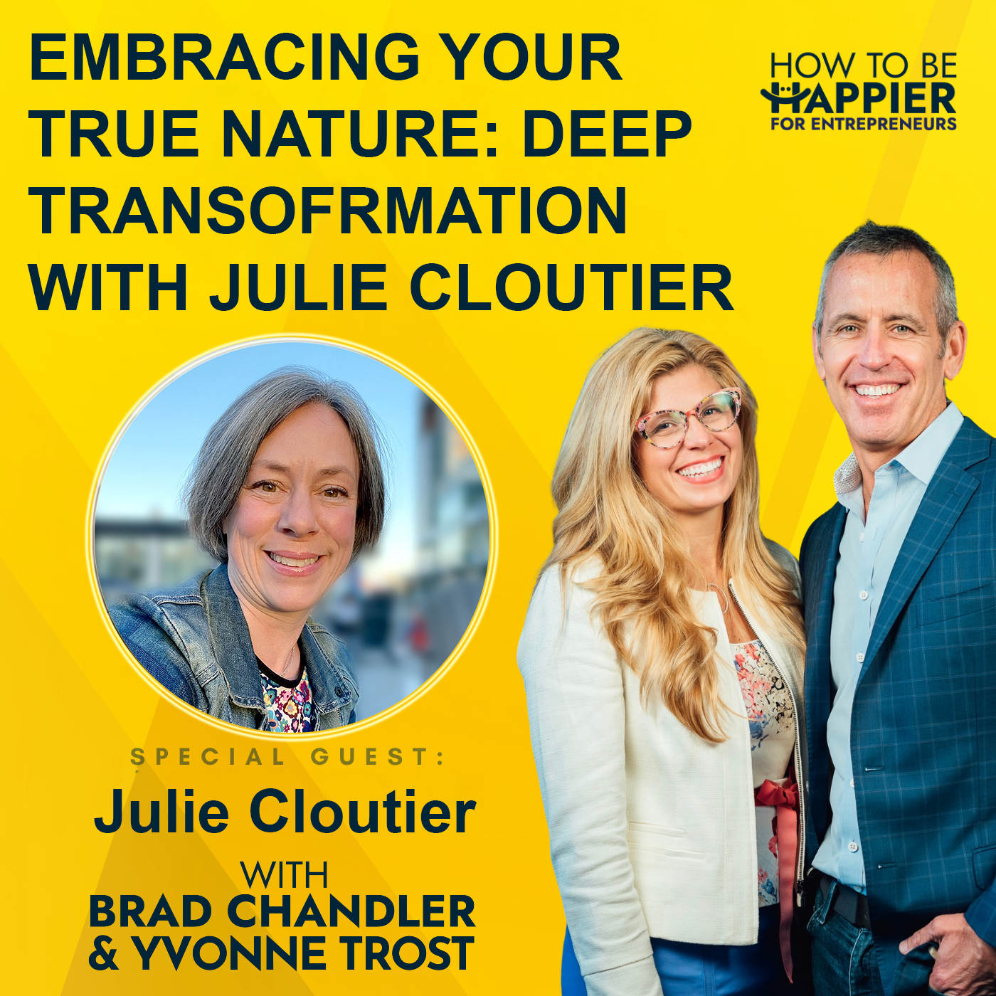 Ep127: Embracing Your True Nature: Deep Transformation with Julie Cloutier