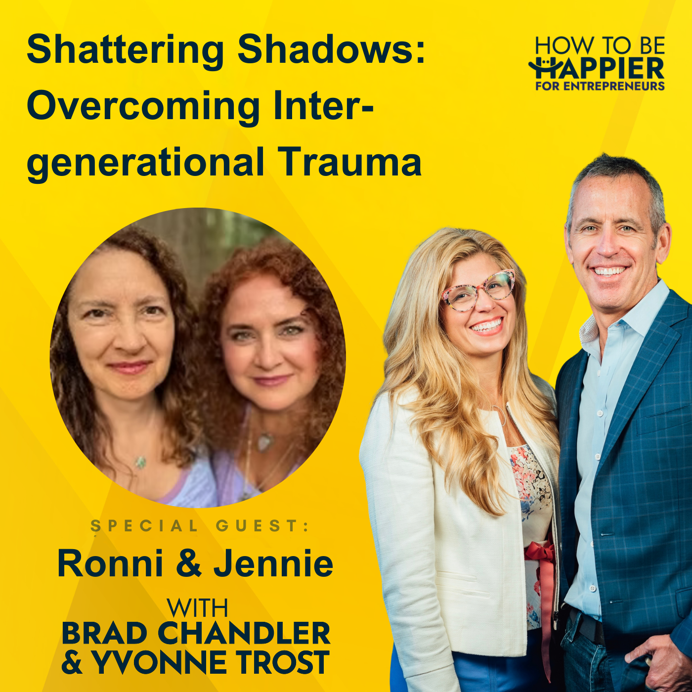 Ep132: Shattering Shadows: Overcoming Inter-generational Trauma with Ronni Tichenor and Jennie Weaver