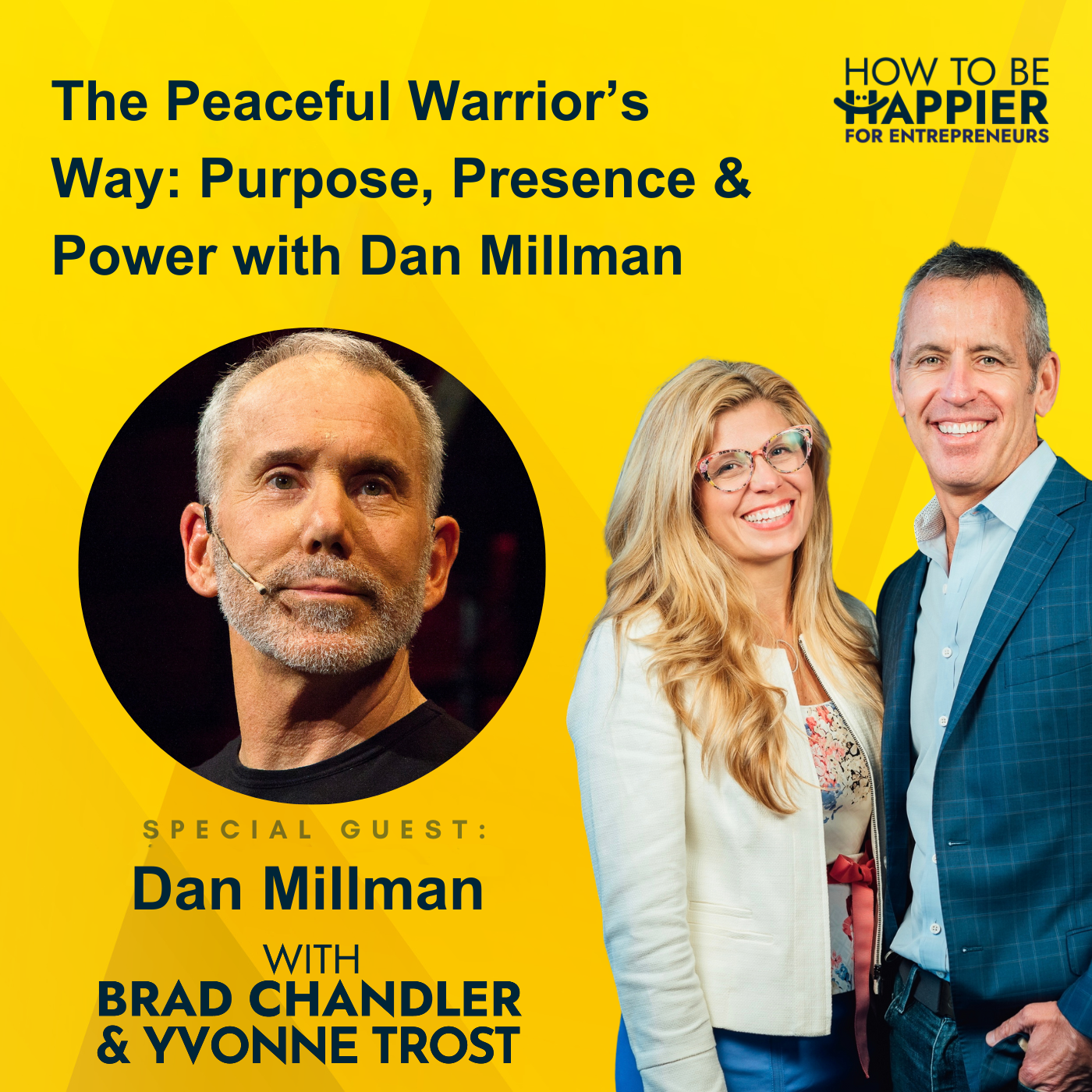 Ep177: The Peaceful Warrior’s Way: Purpose, Presence & Power with Dan Millman