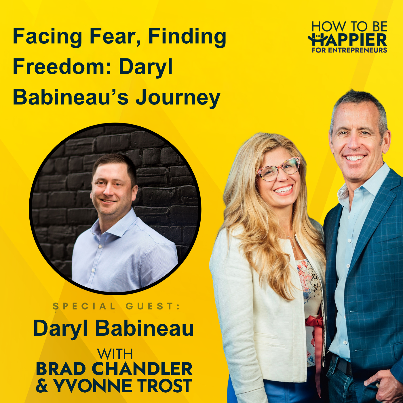 Ep164: Facing Fear, Finding Freedom: Daryl Babineau’s Journey