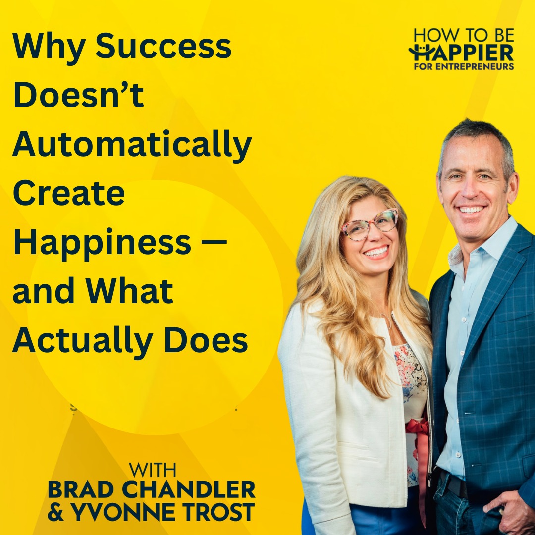 Epi194: Why Success Doesn’t Automatically Create Happiness — and What Actually Does
